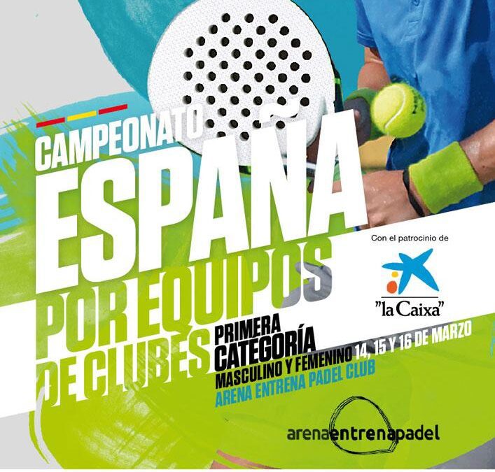 CAMPEONATO DE ESPAÑA DE PADEL POR EQUIPOS DE CLUBES DE 1ª CATEGORIA